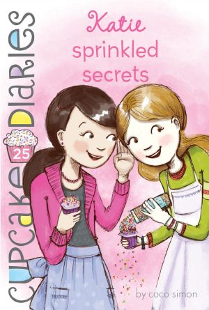 [Cupcake Diaries 25] • Katie Sprinkled Secrets